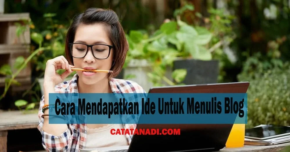 cara mendapatkan ide kreatif menulis blog