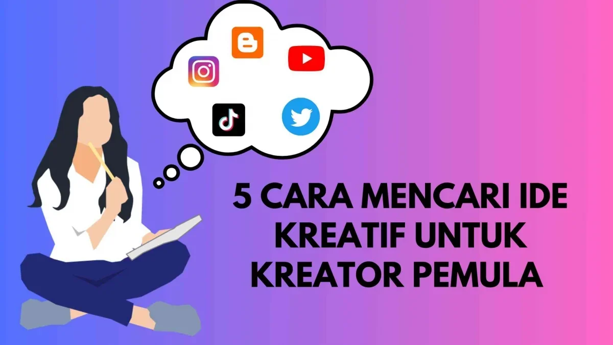 cara mendapatkan ide kreatif menurut