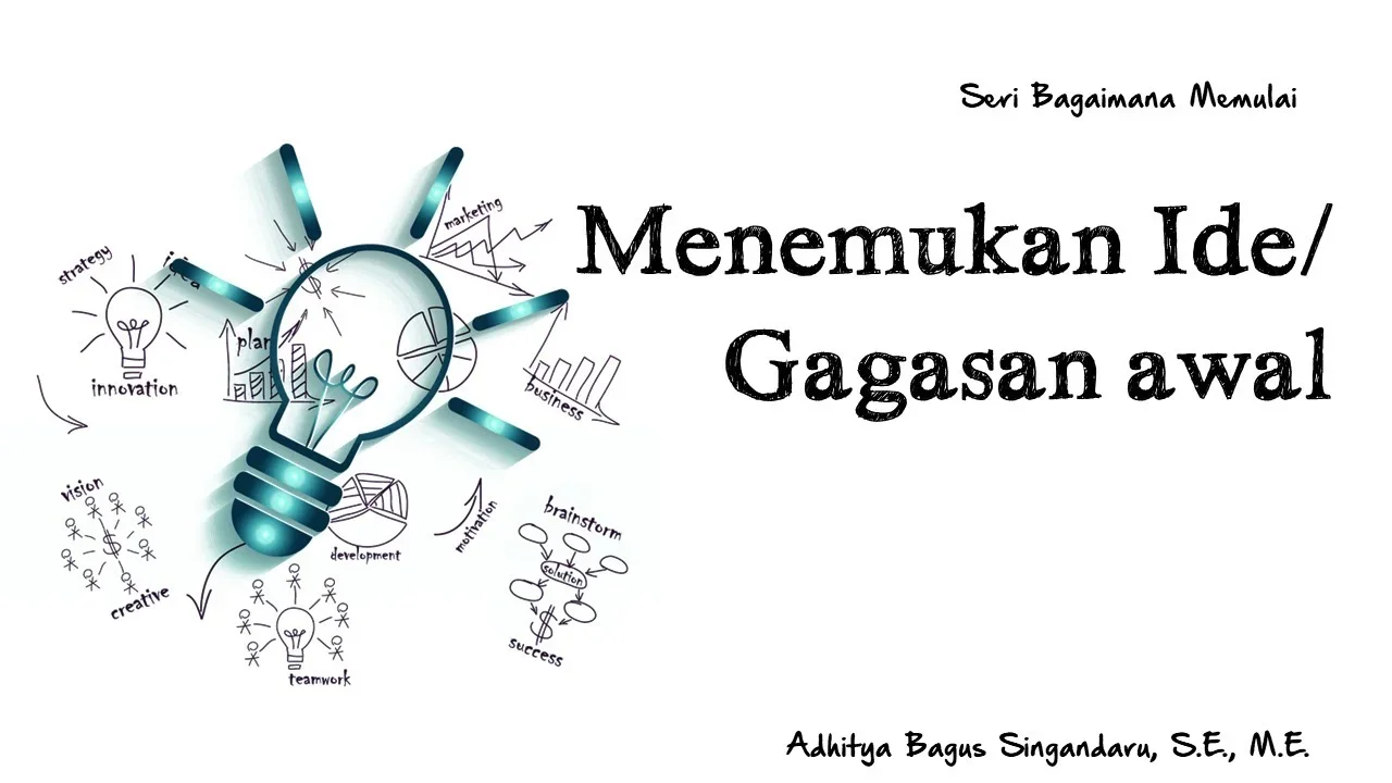 gagasan awal tentang ide kreatif pertama kali harus dimiliki oleh